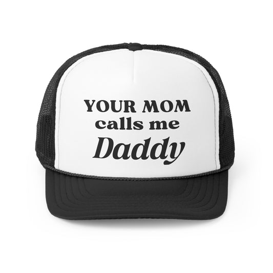 Your Mom Calls Me Daddy | Men's Hat